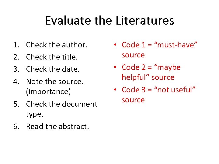 Evaluate the Literatures 1. 2. 3. 4. Check the author. Check the title. Check