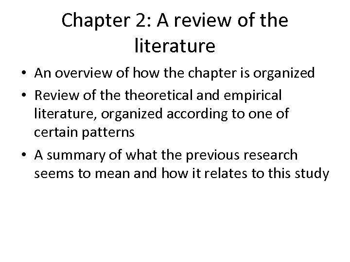 Chapter 2: A review of the literature • An overview of how the chapter