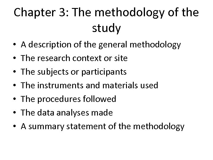 Chapter 3: The methodology of the study • • A description of the general