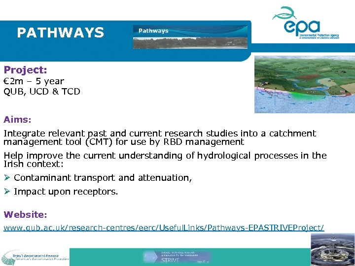 PATHWAYS Project: € 2 m – 5 year QUB, UCD & TCD Aims: Integrate