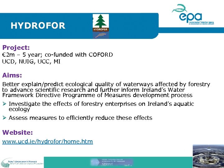 HYDROFOR Project: € 2 m – 5 year; co-funded with COFORD UCD, NUIG, UCC,