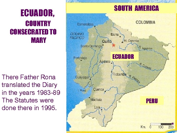 ECUADOR, SOUTH AMERICA COUNTRY CONSECRATED TO MARY ECUADOR There Father Rona translated the Diary