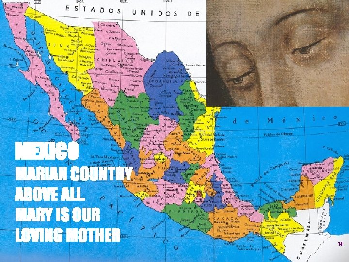 MEXICO MARIAN COUNTRY ABOVE ALL. MARY IS OUR LOVING MOTHER 14 