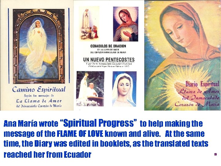 Ana María wrote “Spiritual Progress” to help making the message of the FLAME OF