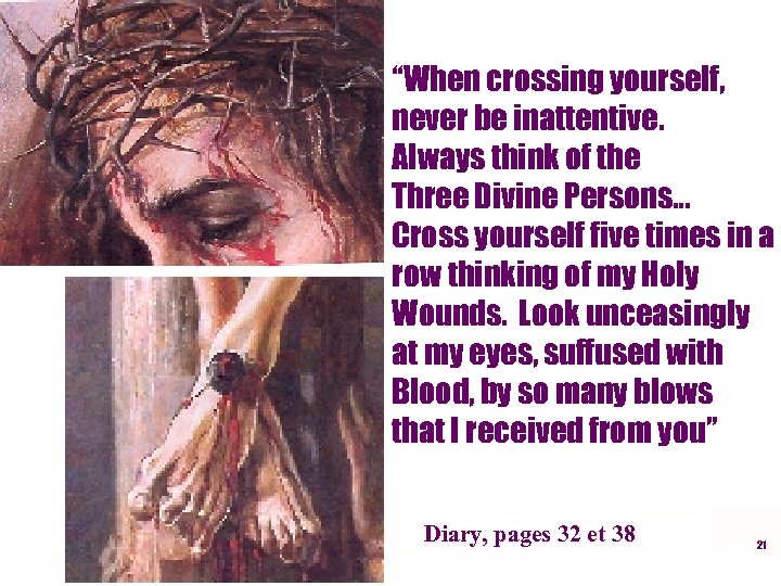 “When crossing yourself, never be inattentive. Always think of the Three Divine Persons… Cross