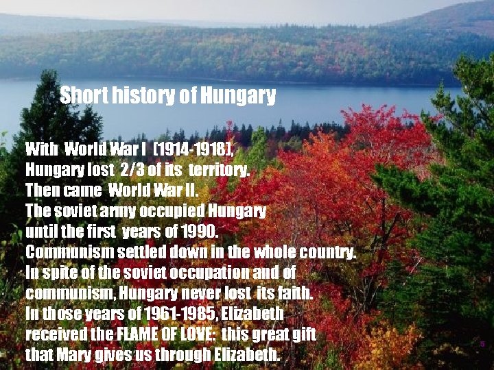 Short history of Hungary With World War I (1914 -1918), Hungary lost 2/3 of