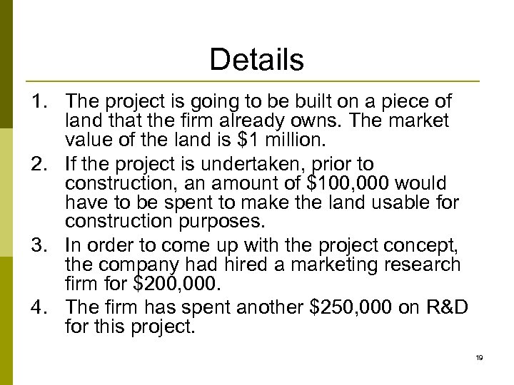 Details 1. The project is going to be built on a piece of land