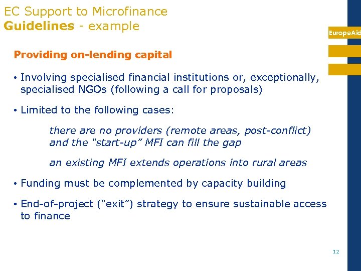 EC Support to Microfinance Guidelines - example Europe. Aid Providing on-lending capital • Involving