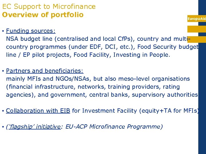 EC Support to Microfinance Overview of portfolio Europe. Aid • Funding sources: NSA budget