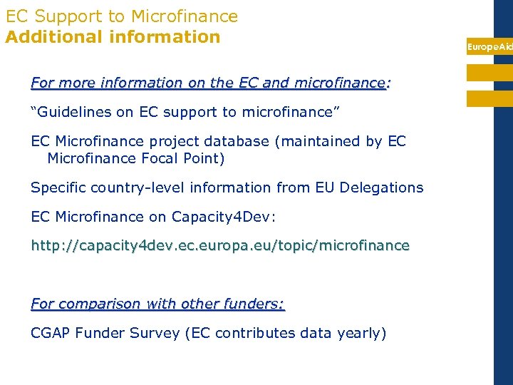 EC Support to Microfinance Additional information For more information on the EC and microfinance: