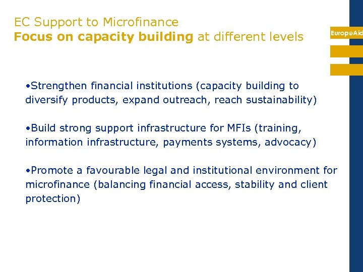 EC Support to Microfinance Focus on capacity building at different levels Europe. Aid •