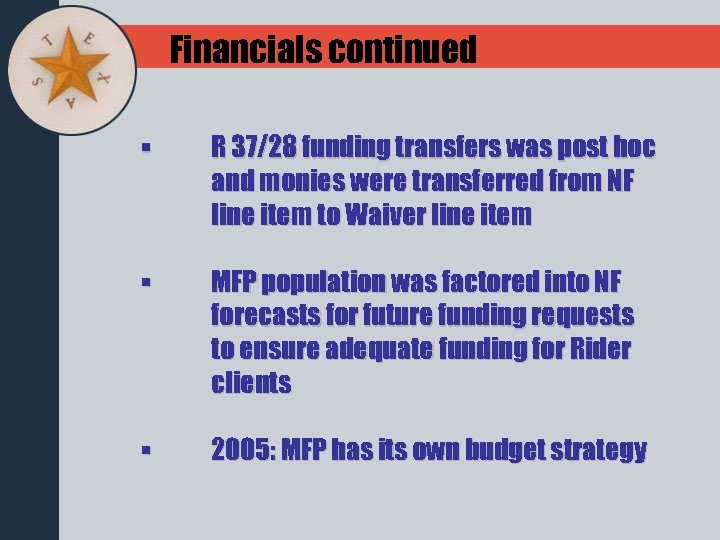 Financials continued § R 37/28 funding transfers was post hoc and monies were transferred