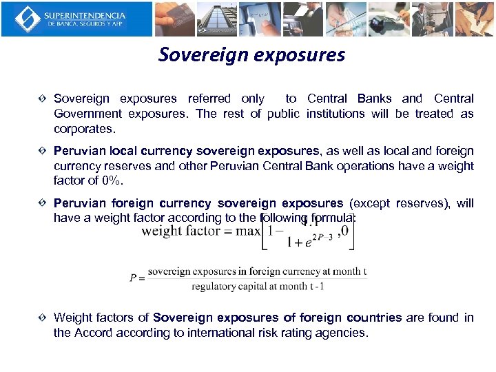 Sovereign exposures referred only to Central Banks and Central Government exposures. The rest of