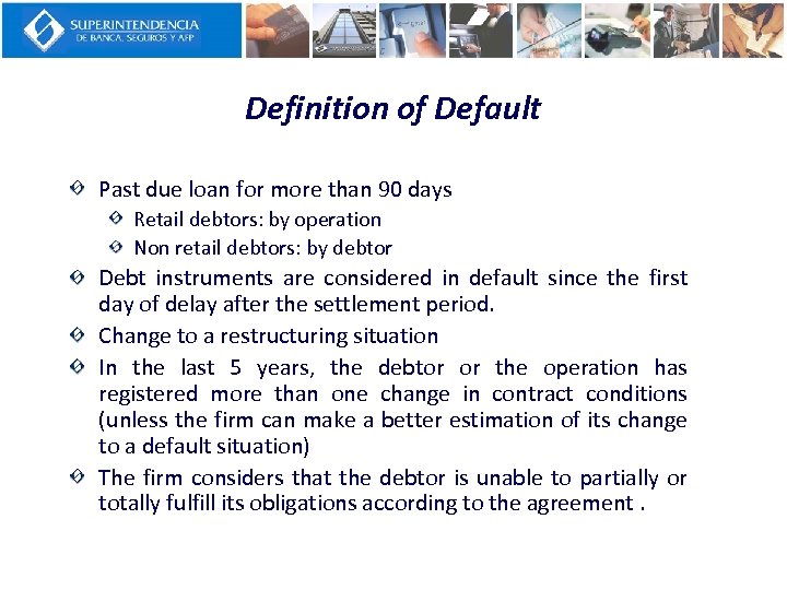 Definition of Default Past due loan for more than 90 days Retail debtors: by