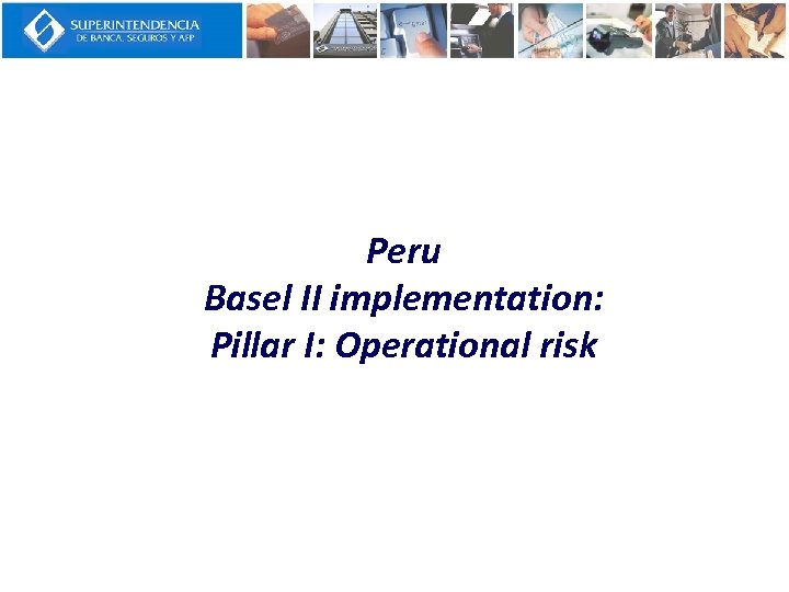 Peru Basel II implementation: Pillar I: Operational risk 