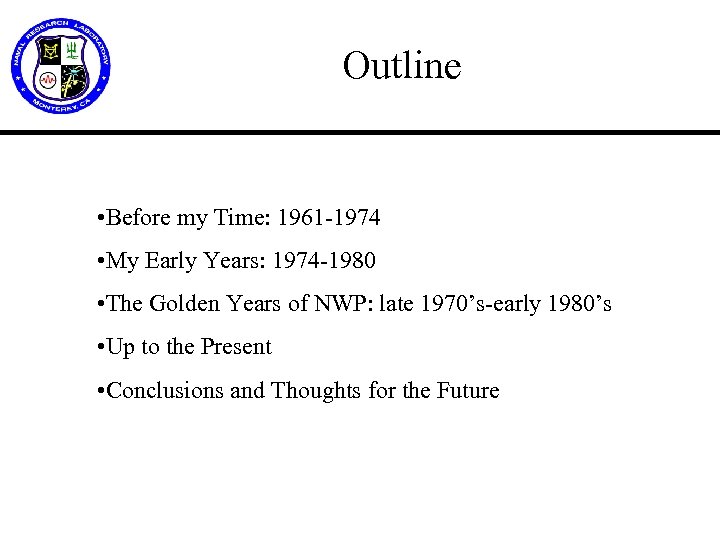 Outline • Before my Time: 1961 -1974 • My Early Years: 1974 -1980 •