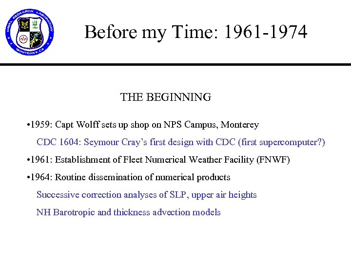 Before my Time: 1961 -1974 THE BEGINNING • 1959: Capt Wolff sets up shop