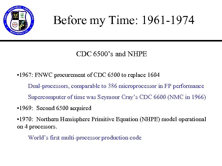 Before my Time: 1961 -1974 CDC 6500’s and NHPE • 1967: FNWC procurement of