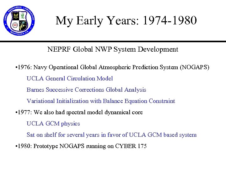My Early Years: 1974 -1980 NEPRF Global NWP System Development • 1976: Navy Operational