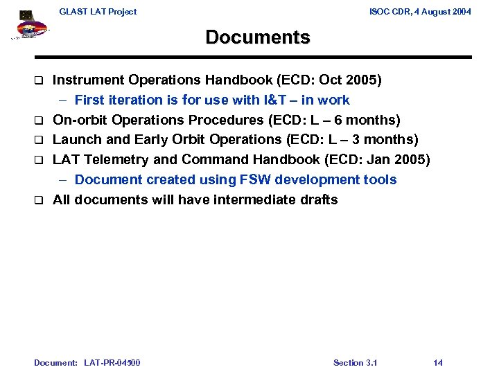 GLAST LAT Project ISOC CDR, 4 August 2004 Documents q q q Instrument Operations