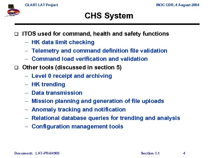 GLAST LAT Project ISOC CDR, 4 August 2004 CHS System ITOS used for command,