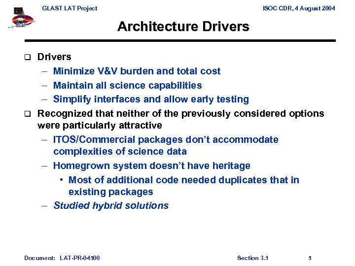 GLAST LAT Project ISOC CDR, 4 August 2004 Architecture Drivers – Minimize V&V burden