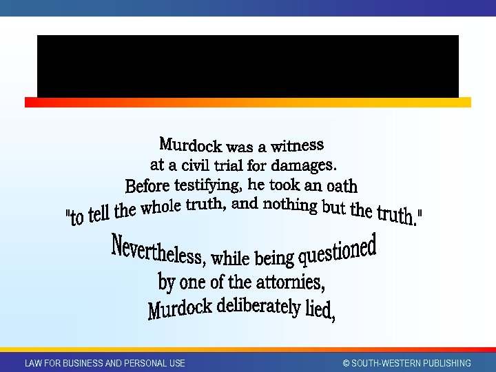 LAW FOR BUSINESS AND PERSONAL USE © SOUTH-WESTERN PUBLISHING 