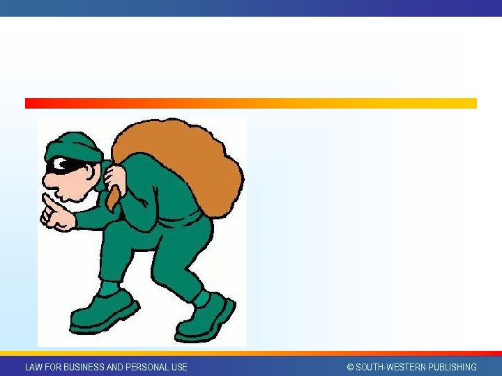 LAW FOR BUSINESS AND PERSONAL USE © SOUTH-WESTERN PUBLISHING 