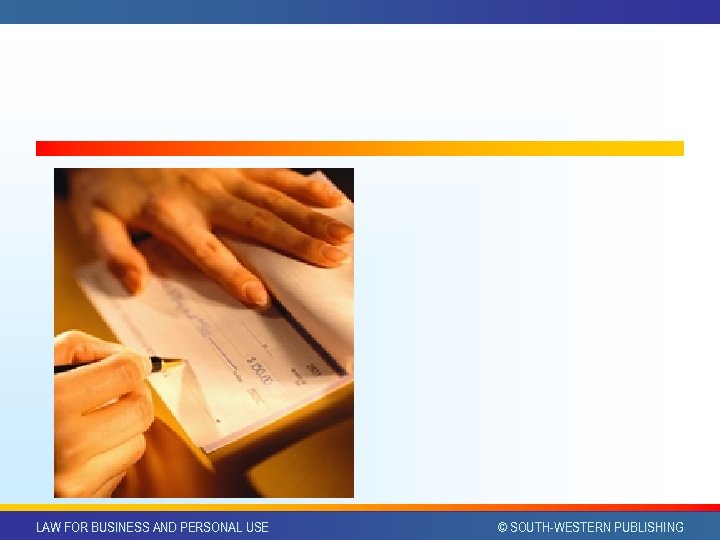 LAW FOR BUSINESS AND PERSONAL USE © SOUTH-WESTERN PUBLISHING 