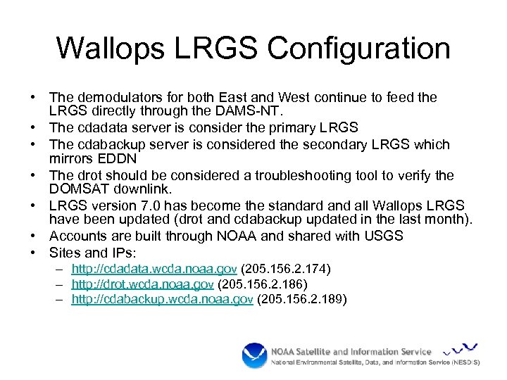 Wallops LRGS Configuration • The demodulators for both East and West continue to feed