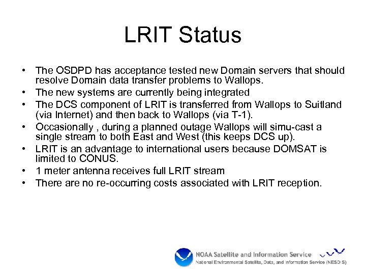 LRIT Status • The OSDPD has acceptance tested new Domain servers that should resolve