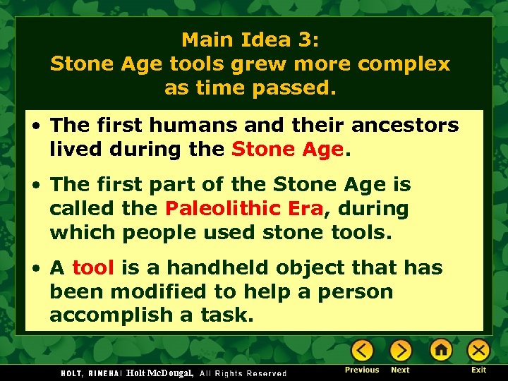 Main Idea 3: Stone Age tools grew more complex as time passed. • The