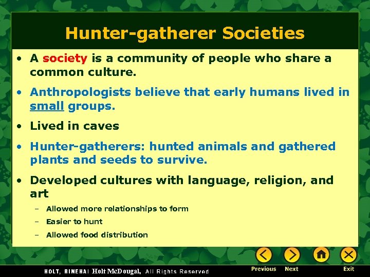 Hunter-gatherer Societies • A society is a community of people who share a common