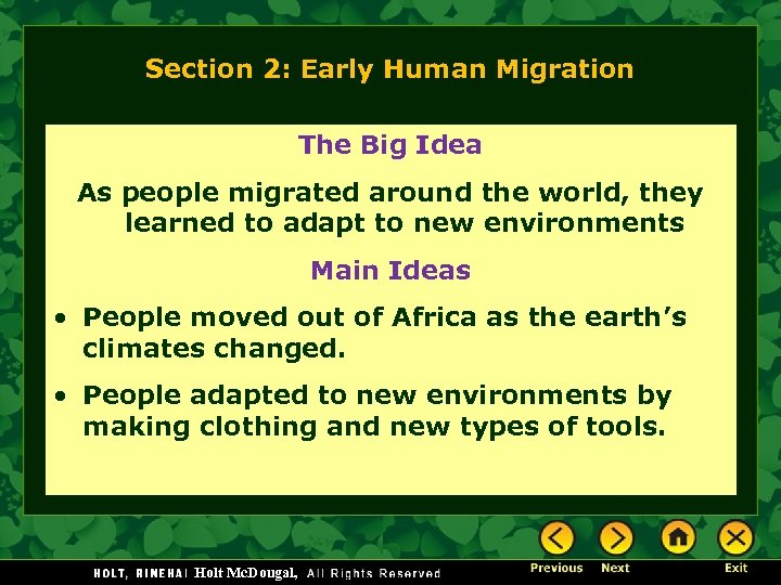 Section 2: Early Human Migration The Big Idea As people migrated around the world,