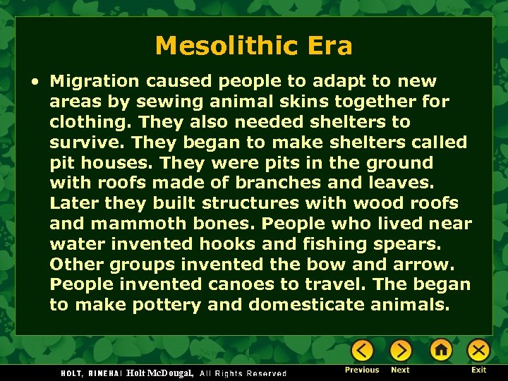 Mesolithic Era • Migration caused people to adapt to new areas by sewing animal