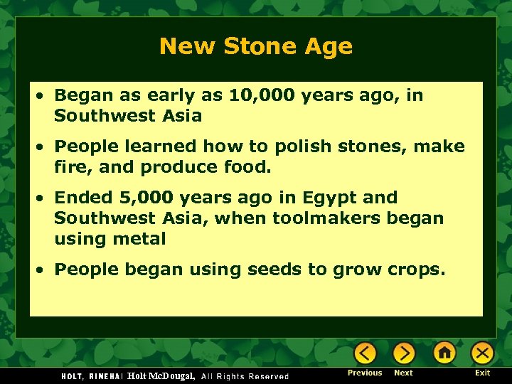 New Stone Age • Began as early as 10, 000 years ago, in Southwest