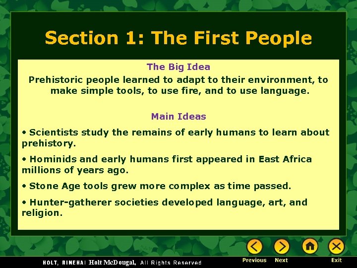 Section 1: The First People The Big Idea Prehistoric people learned to adapt to