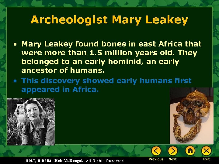 Archeologist Mary Leakey • Mary Leakey found bones in east Africa that were more