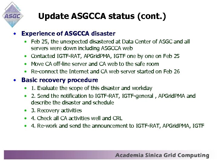 Update ASGCCA status (cont. ) • Experience of ASGCCA disaster • Feb 25, the