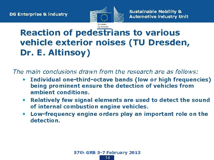 DG Enterprise & industry Sustainable Mobility & Automotive industry Unit Reaction of pedestrians to