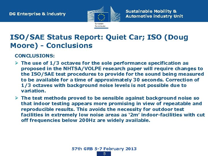 DG Enterprise & industry Sustainable Mobility & Automotive industry Unit ISO/SAE Status Report: Quiet