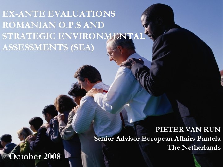 EX-ANTE EVALUATIONS ROMANIAN O. P. S AND STRATEGIC ENVIRONMENTAL ASSESSMENTS (SEA) Sharing Experience October