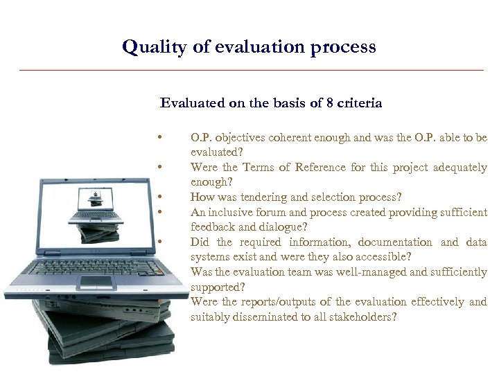 Quality of evaluation process Evaluated on the basis of 8 criteria • • O.
