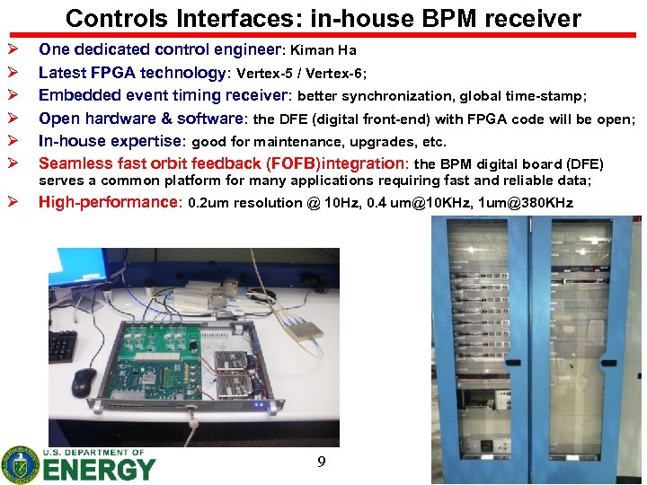 Controls Interfaces: in-house BPM receiver Ø Ø Ø One dedicated control engineer: Kiman Ha