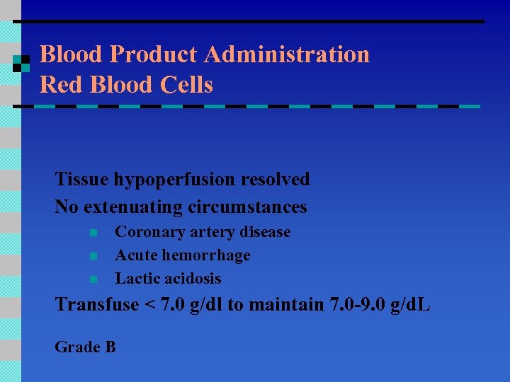 Blood Product Administration Red Blood Cells Tissue hypoperfusion resolved No extenuating circumstances n n