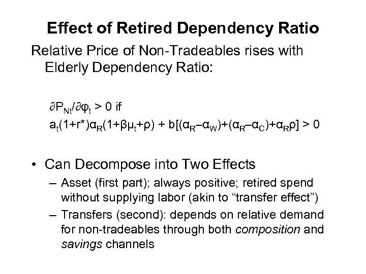 Effect of Retired Dependency Ratio Relative Price of Non-Tradeables rises with Elderly Dependency Ratio: