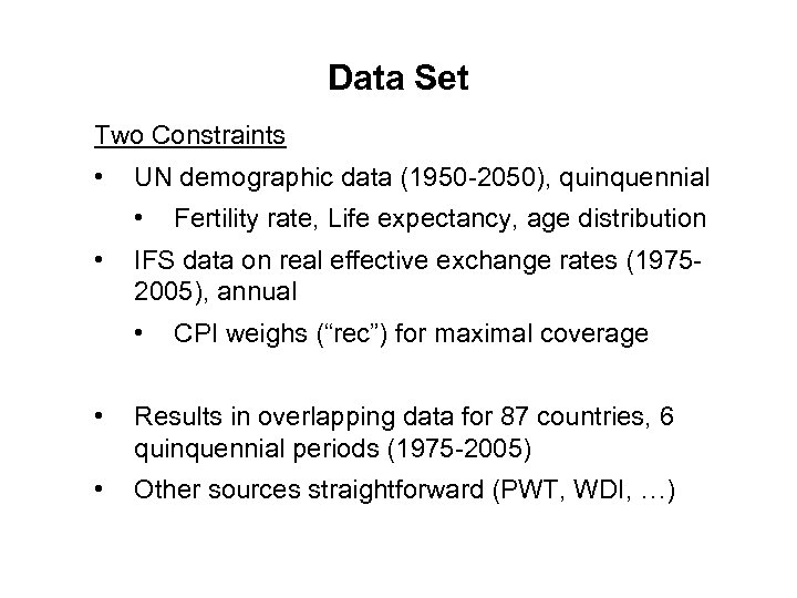 Data Set Two Constraints • UN demographic data (1950 -2050), quinquennial • • Fertility