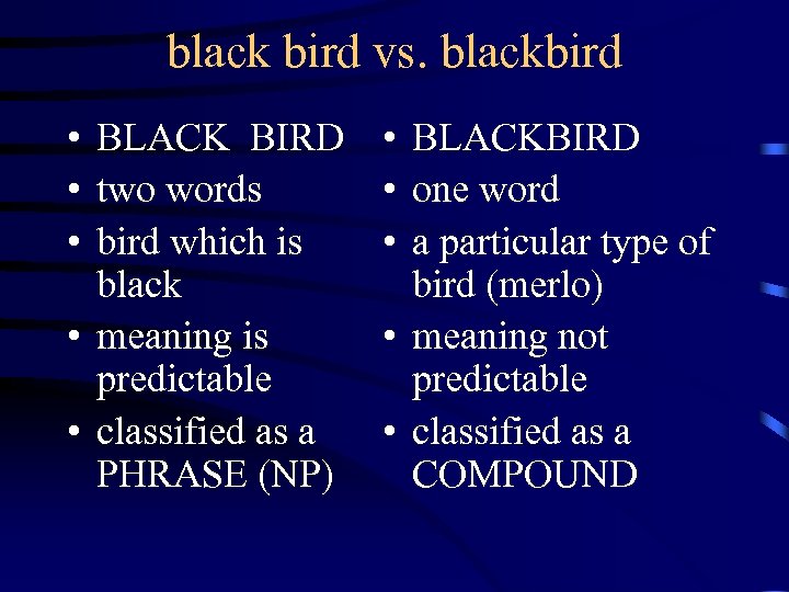black bird vs. blackbird • BLACK BIRD • two words • bird which is
