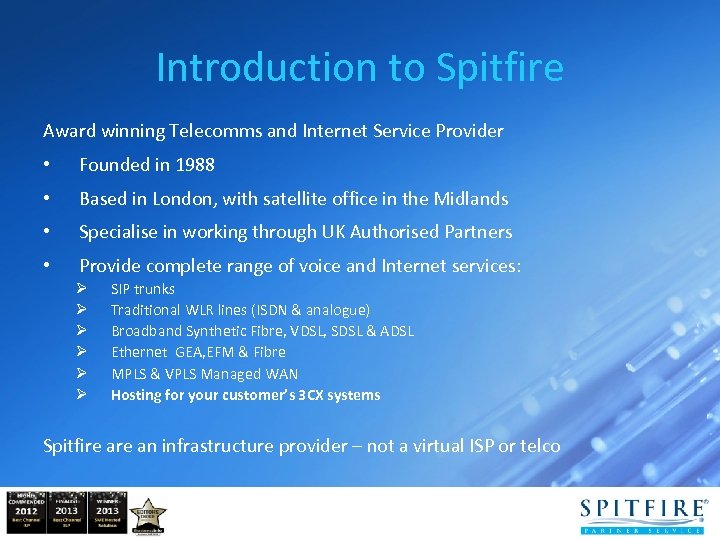 Introduction to Spitfire Award winning Telecomms and Internet Service Provider • Founded in 1988