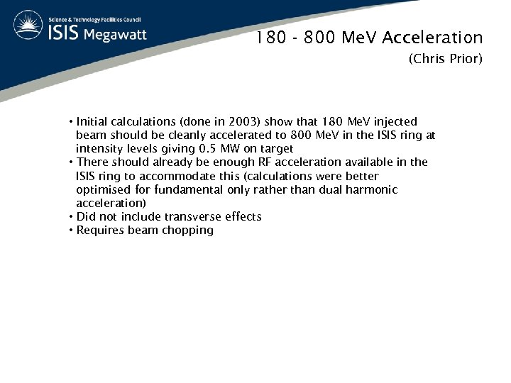 180 - 800 Me. V Acceleration (Chris Prior) • Initial calculations (done in 2003)